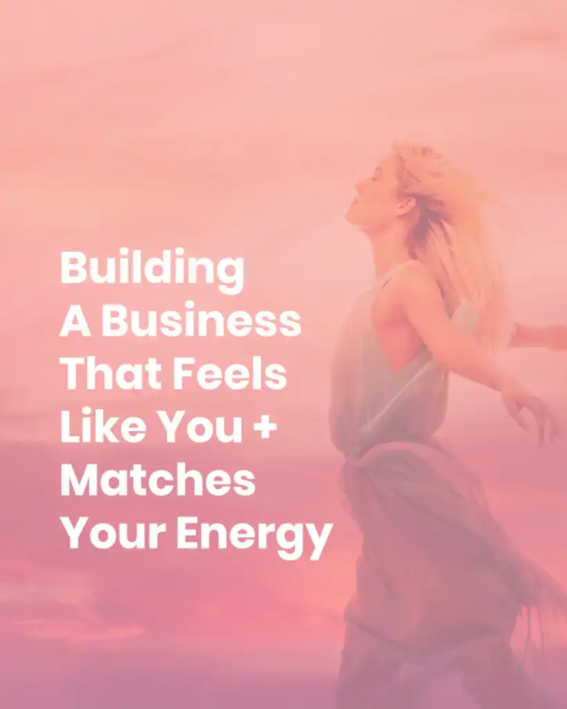 build a business that feels like you as a soulful female entrepreneur in the new earth, this is the future of business for our changing world