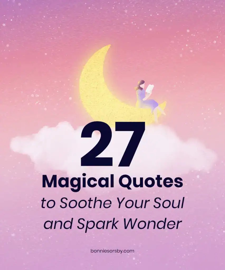 27 magical quotes to sooth your soul and spark wonder