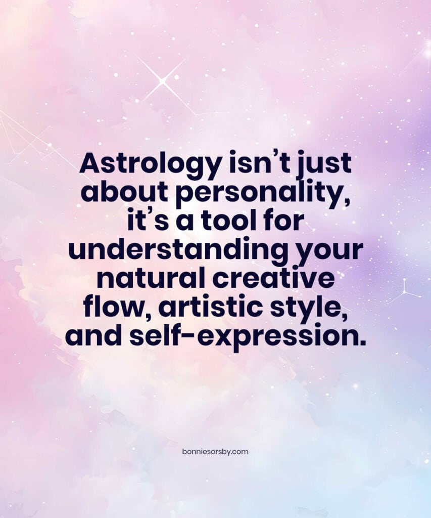 astrology isn't just about personality, its a tool for understanding your nature creative flow, artistic style, and self-expression