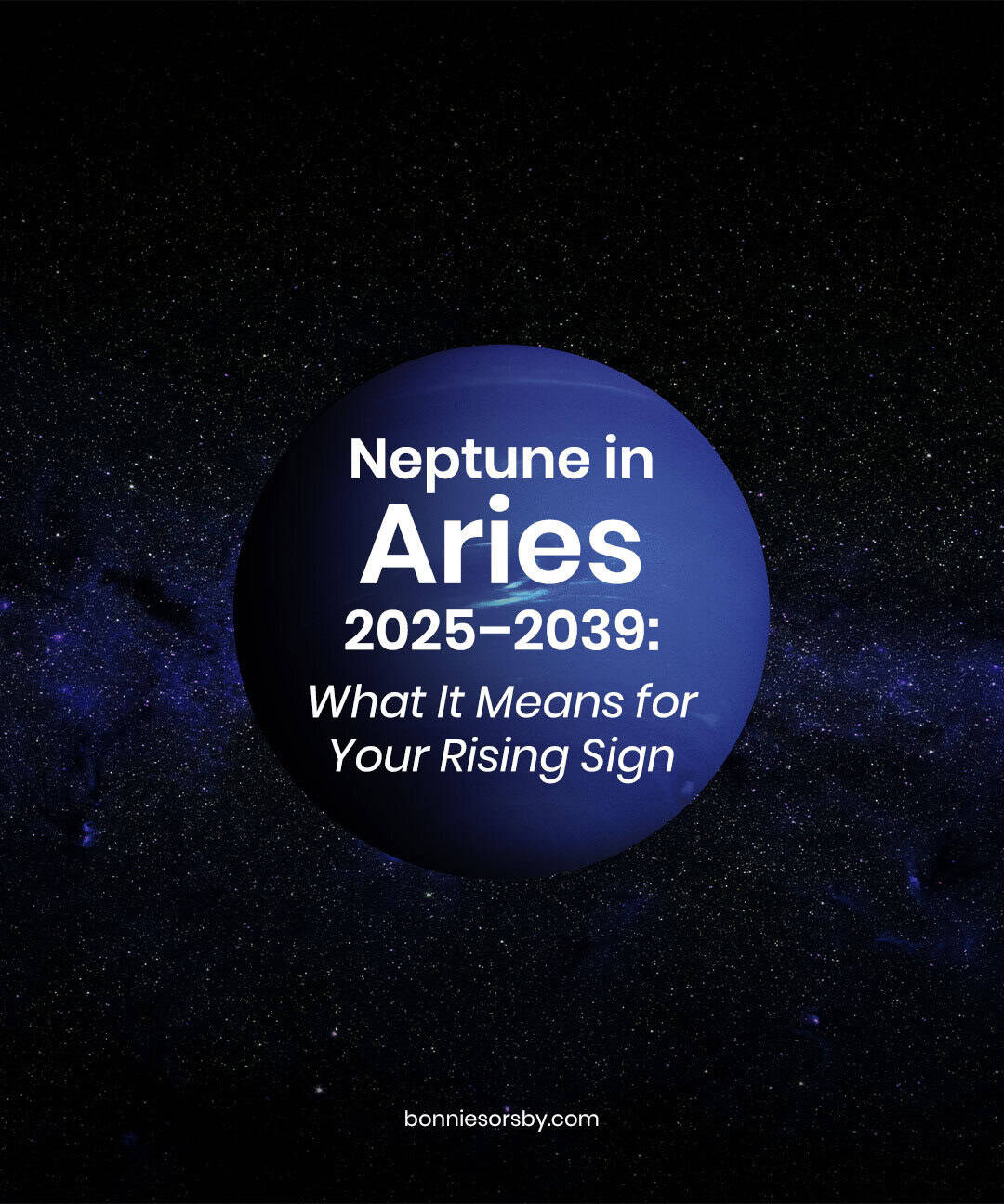 neptune in aries 2025 - 2039 and what it means for your zodiac rising sign