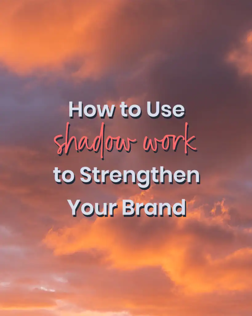 how to use shadow work to strengthen your brand as an entrepreneur