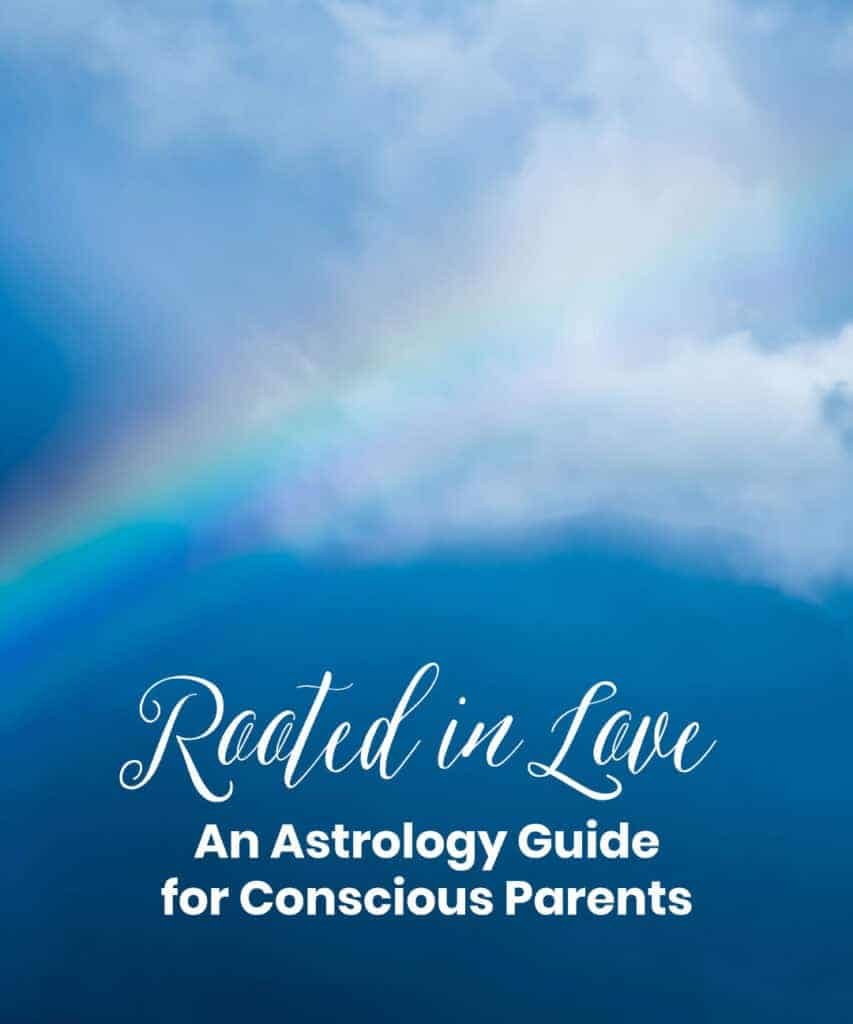 rooted in love an astrology guide for parents to understand their children