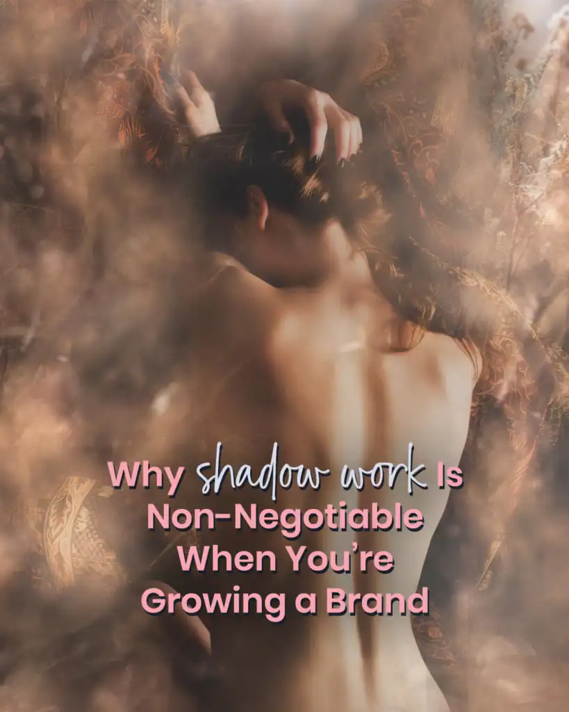 why shadow work is non negotiable when you're growing your brand as an entrepreneur or solopreneur