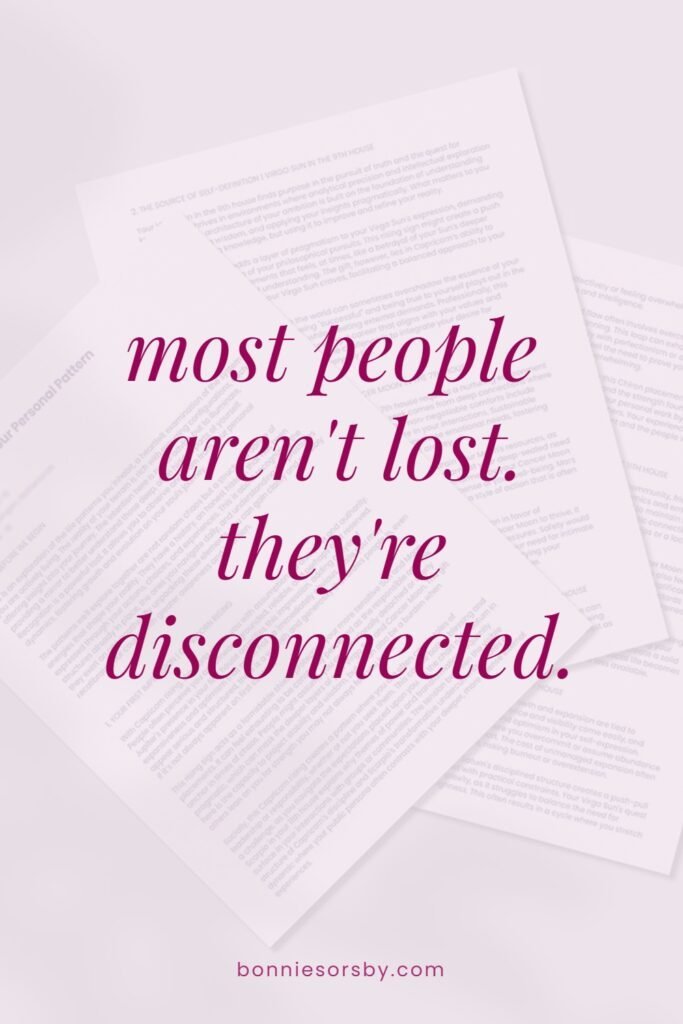 Inspirational quote on a white background with pink text: "most people aren't lost. they're disconnected.".