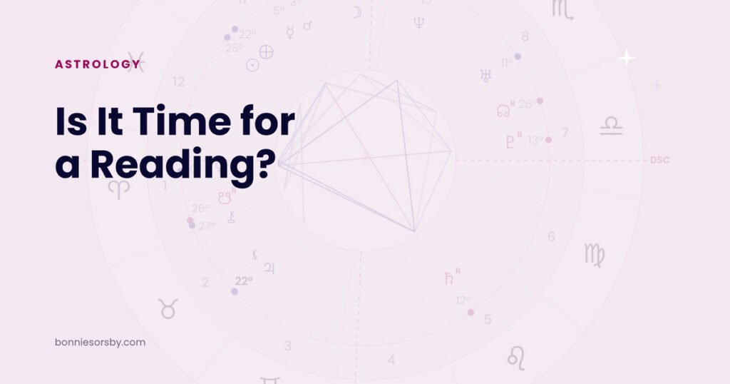 How to know when it's time for an astrology reading.