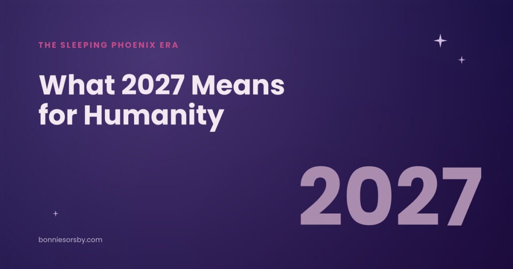 What 2027 means for humanity as the Sleeping Phoenix era begins.