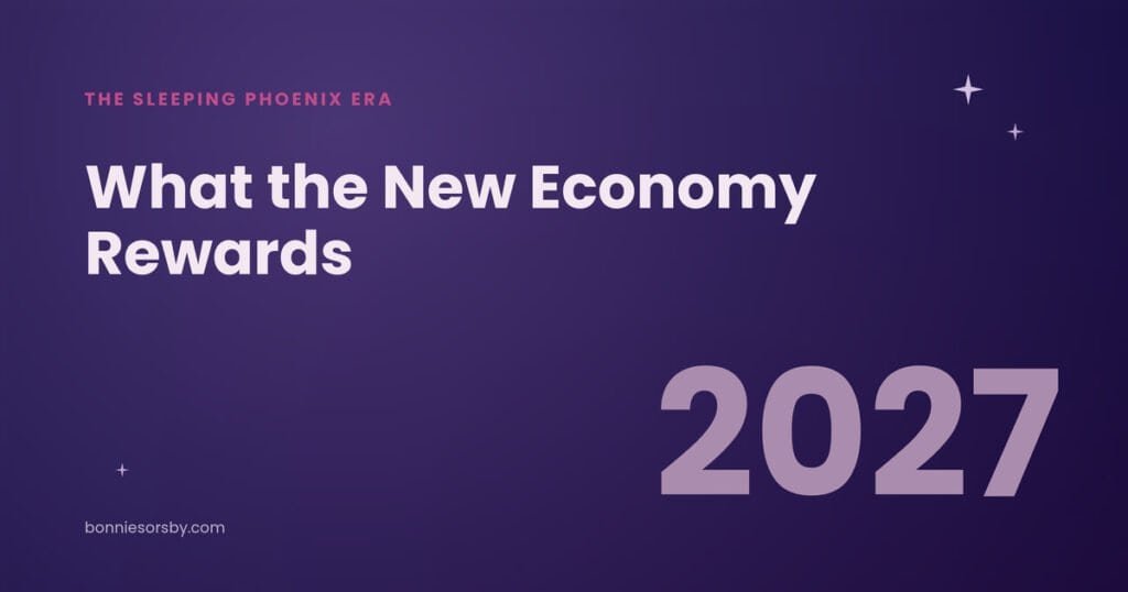 What the new economy rewards in the Sleeping Phoenix era, 2027.
