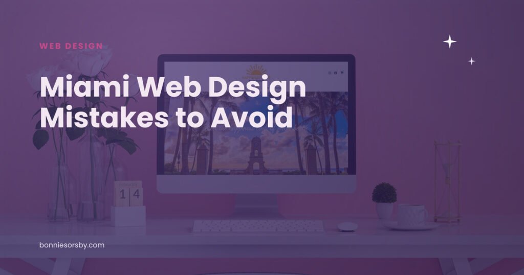 Miami web design mistakes to avoid, over a website mockup on a pink desk