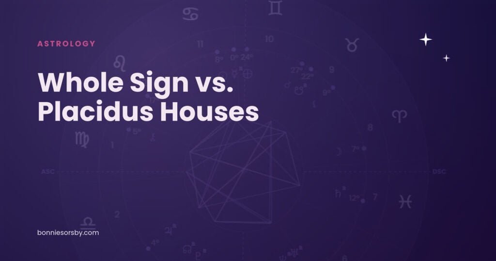 Whole sign versus Placidus house systems compared.